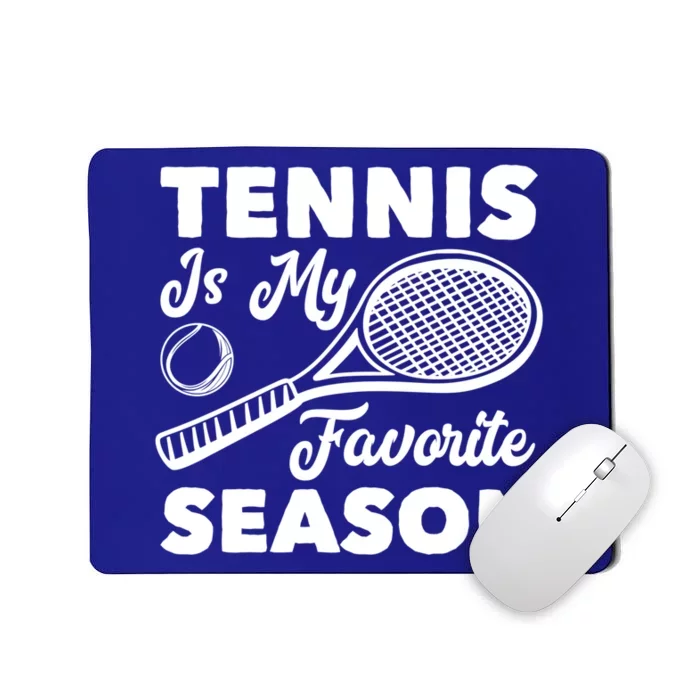 Tennis Is My Favorite Season Cute Gift Mousepad