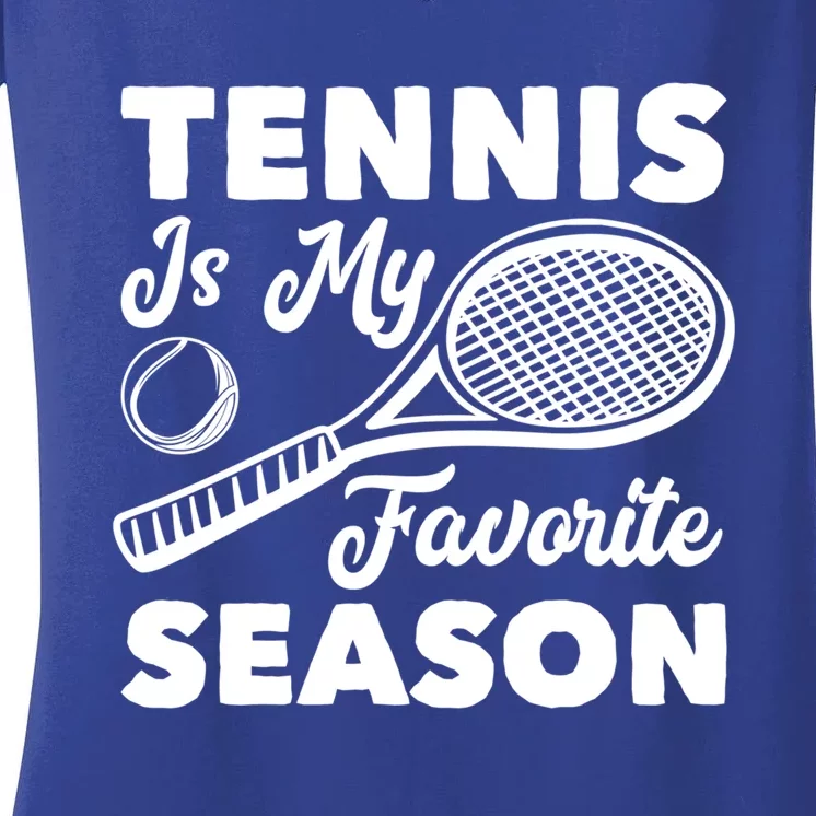 Tennis Is My Favorite Season Cute Gift Women's V-Neck T-Shirt