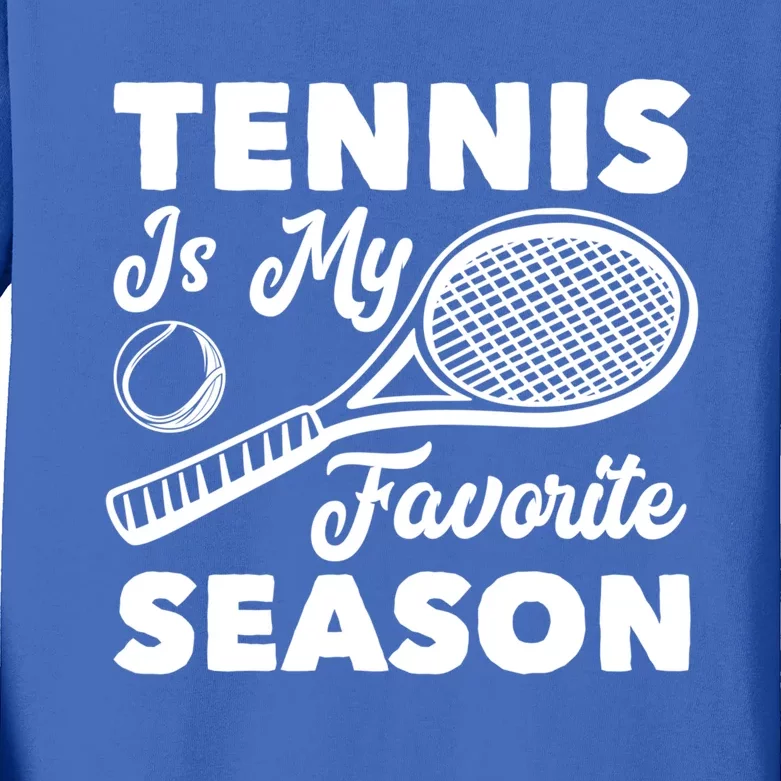 Tennis Is My Favorite Season Cute Gift Kids Long Sleeve Shirt