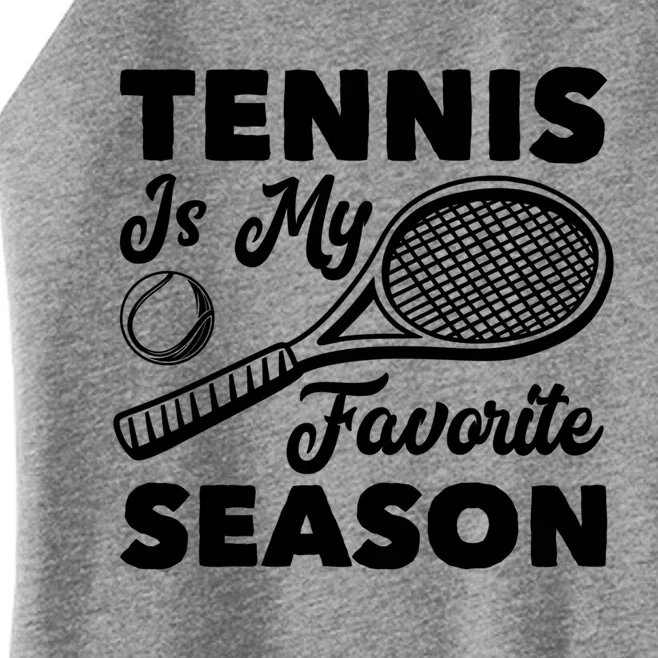 Tennis Is My Favorite Season Cute Gift Women’s Perfect Tri Rocker Tank