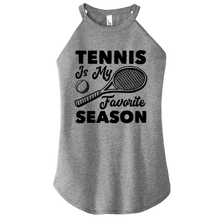 Tennis Is My Favorite Season Cute Gift Women’s Perfect Tri Rocker Tank