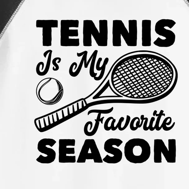 Tennis Is My Favorite Season Cute Gift Toddler Fine Jersey T-Shirt