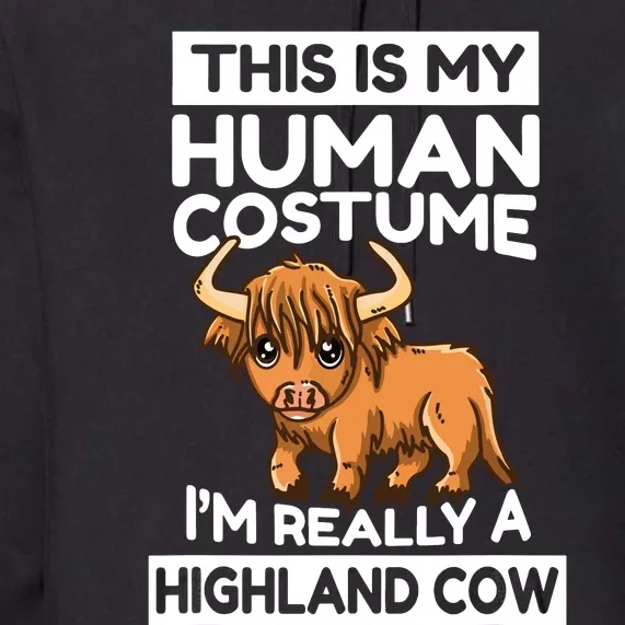 This Is My Human Costume IM Really A Highland Cow Premium Hoodie