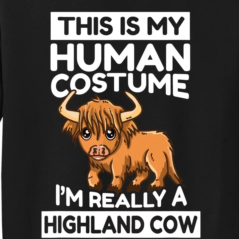 This Is My Human Costume IM Really A Highland Cow Tall Sweatshirt