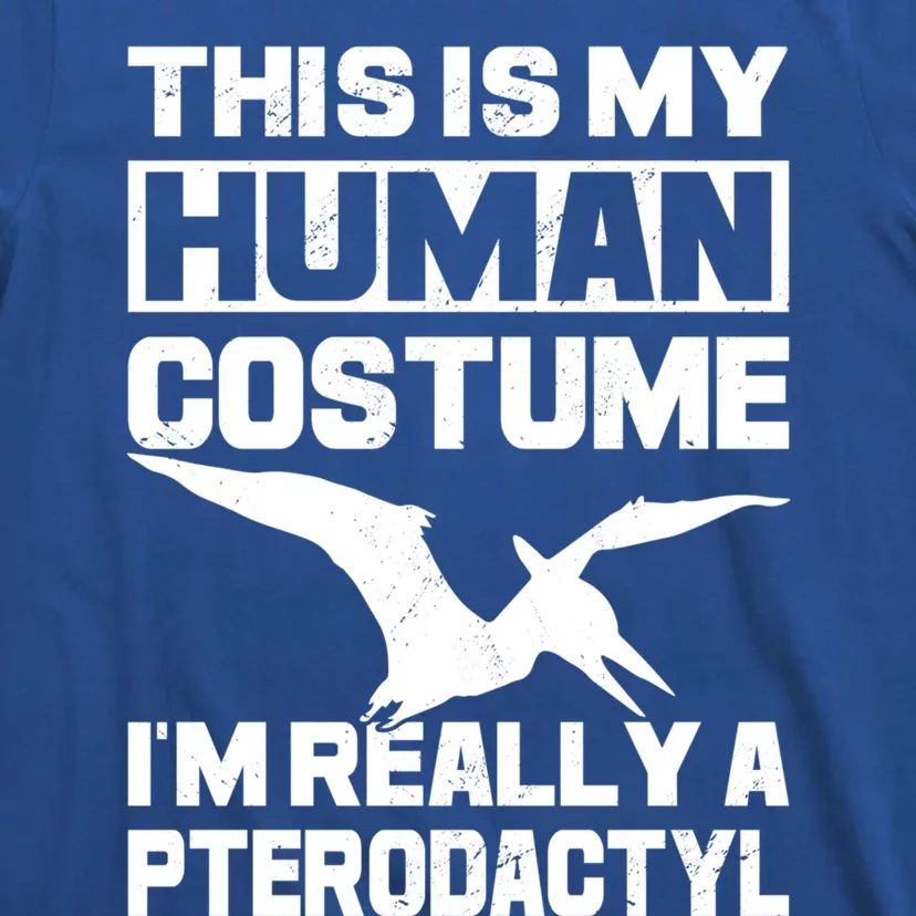 This Is My Hu I'm Really A Pterodactyl Halloween Dinosaur Gift T-Shirt