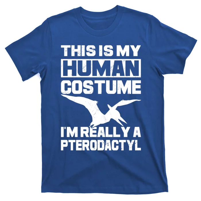 This Is My Hu I'm Really A Pterodactyl Halloween Dinosaur Gift T-Shirt