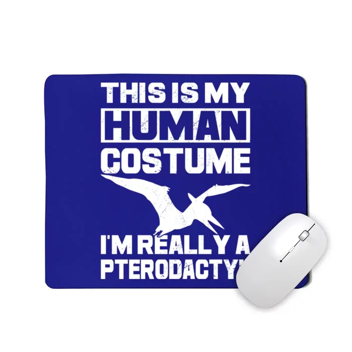 This Is My Hu I'm Really A Pterodactyl Halloween Dinosaur Gift Mousepad