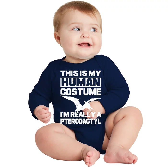 This Is My Hu I'm Really A Pterodactyl Halloween Dinosaur Gift Baby Long Sleeve Bodysuit