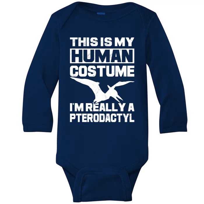 This Is My Hu I'm Really A Pterodactyl Halloween Dinosaur Gift Baby Long Sleeve Bodysuit