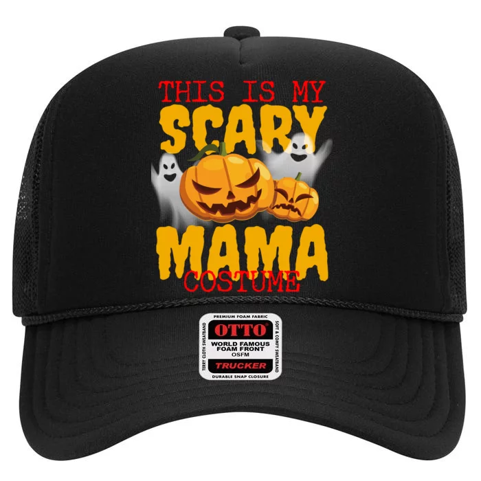 This Is My Scary Mama Costume High Crown Mesh Trucker Hat