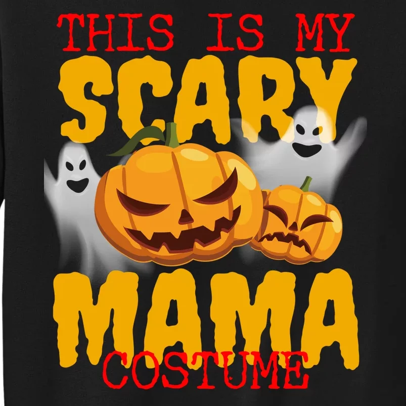 This Is My Scary Mama Costume Tall Sweatshirt