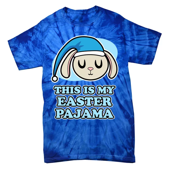 This Is My Easter Pajama And Gift Easter Bunny Gift Tie-Dye T-Shirt