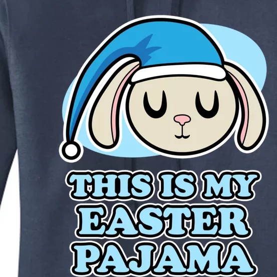 This Is My Easter Pajama And Gift Easter Bunny Gift Women's Pullover Hoodie