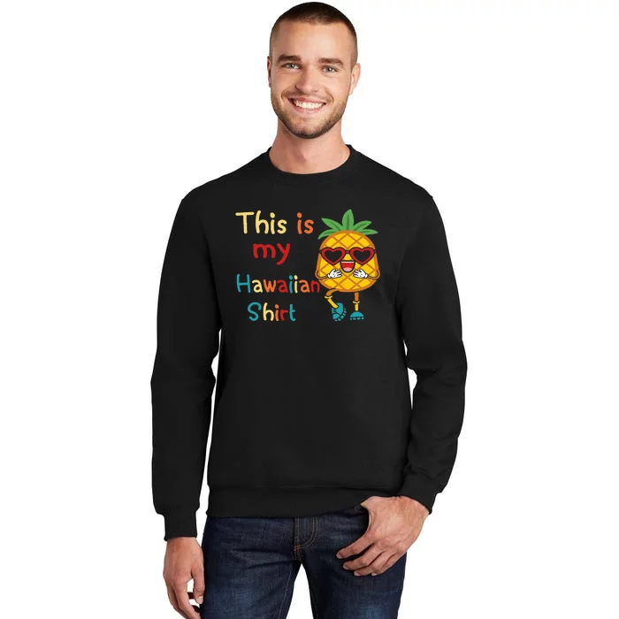 This Is My Hawaiian Tropical Luau Costume Party Hawaii Sweatshirt