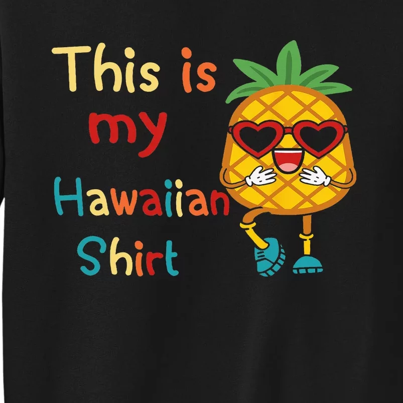 This Is My Hawaiian Tropical Luau Costume Party Hawaii Sweatshirt