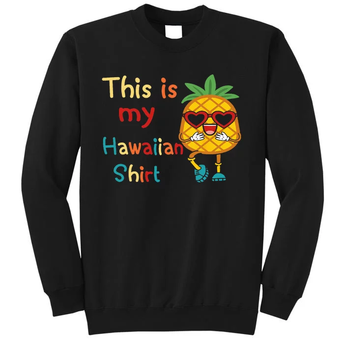 This Is My Hawaiian Tropical Luau Costume Party Hawaii Tall Sweatshirt