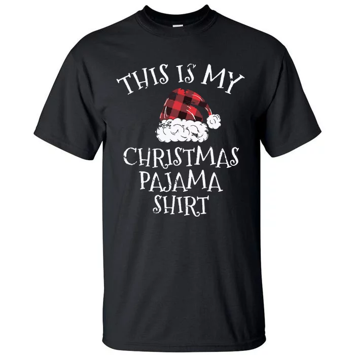 This Is My Christmas Pajama Shirts Christmas Plaid Hat Gift Tall T-Shirt