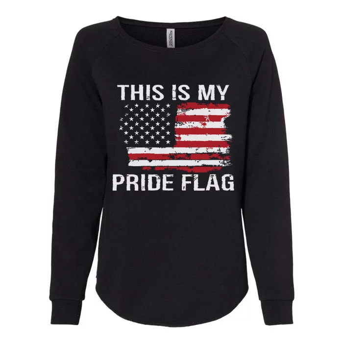 This Is My Pride Flag American Vintage Freedom 4th Of July Womens California Wash Sweatshirt