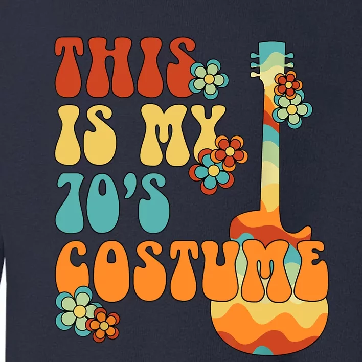 This Is My 70S Costume 70s Party Outfit Groovy Hippie Style Toddler Sweatshirt