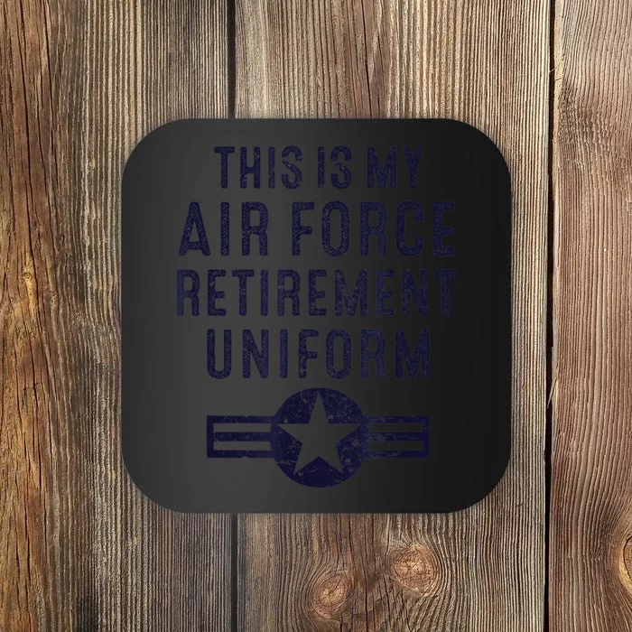 This is My Air Force Retirement Uniform | Air Force Retired Coaster