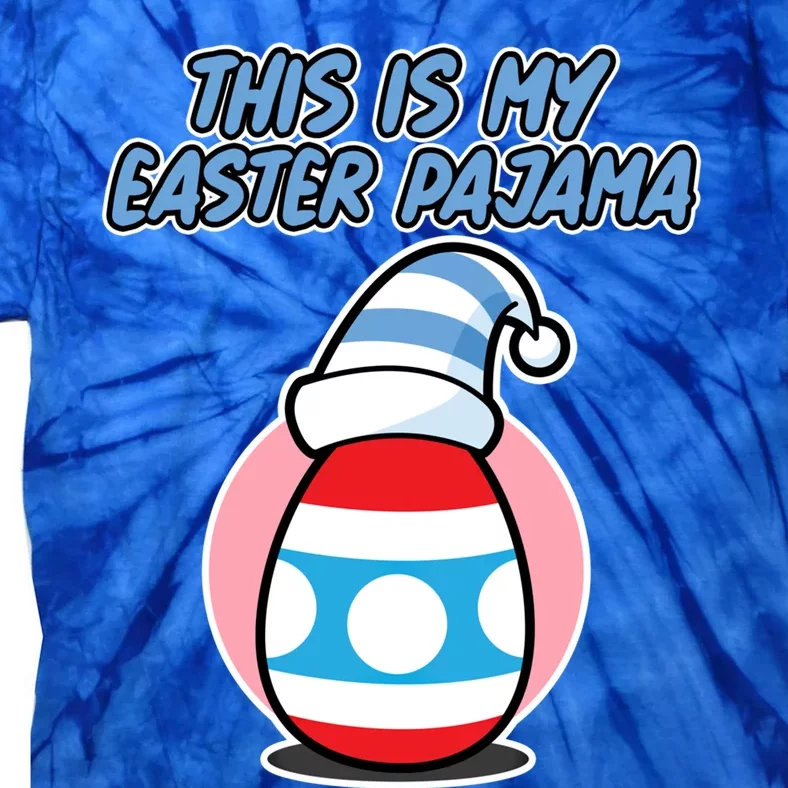 This Is My Easter Pajama And Cool Gift Easter Egg Cool Gift Tie-Dye T-Shirt