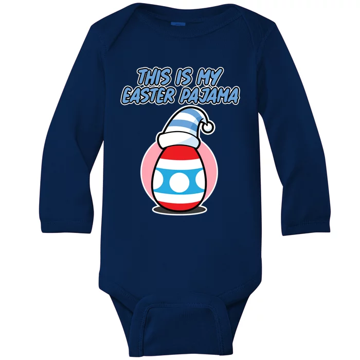 This Is My Easter Pajama And Cool Gift Easter Egg Cool Gift Baby Long Sleeve Bodysuit