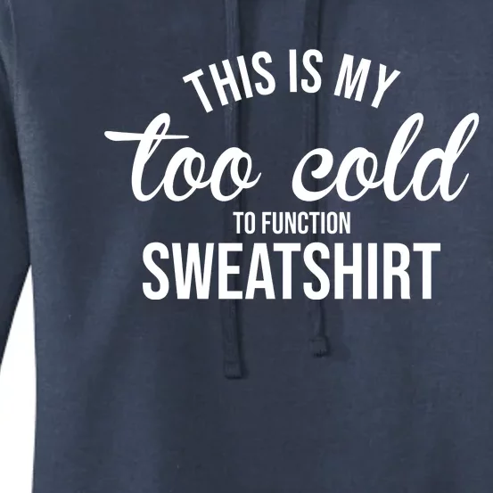 This Is My Too Cold To Function Sweatshirt Women's Pullover Hoodie