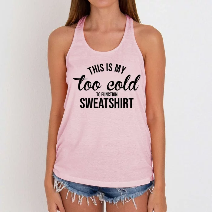 This Is My Too Cold To Function Sweatshirt Women's Knotted Racerback Tank