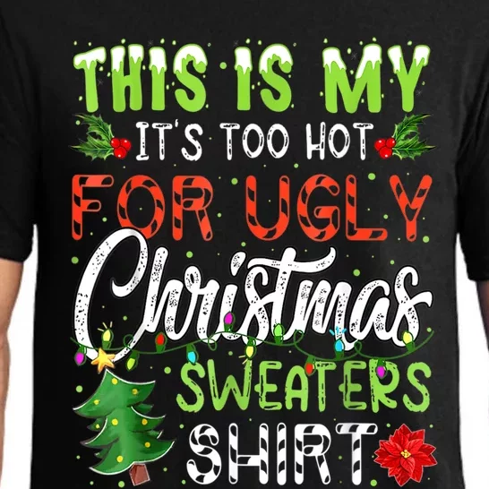 This Is My It's Too Hot For Ugly Christmas Sweaters Pajama Set