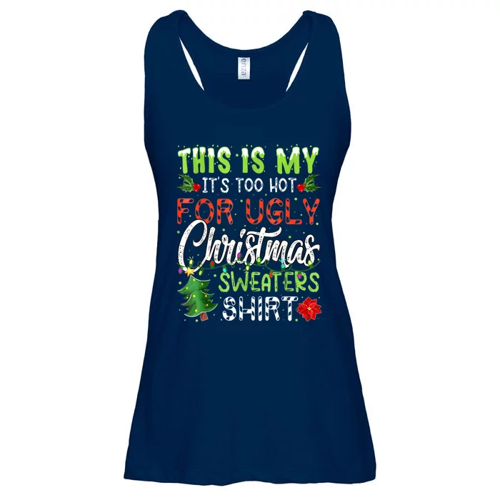 This Is My It's Too Hot For Ugly Christmas Sweaters Ladies Essential Flowy Tank