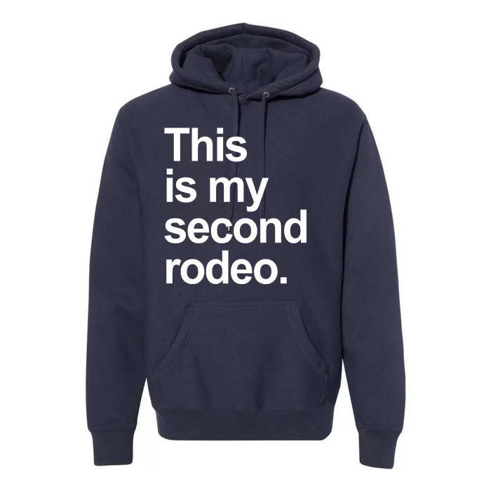 This Is My Second Rodeo Premium Hoodie