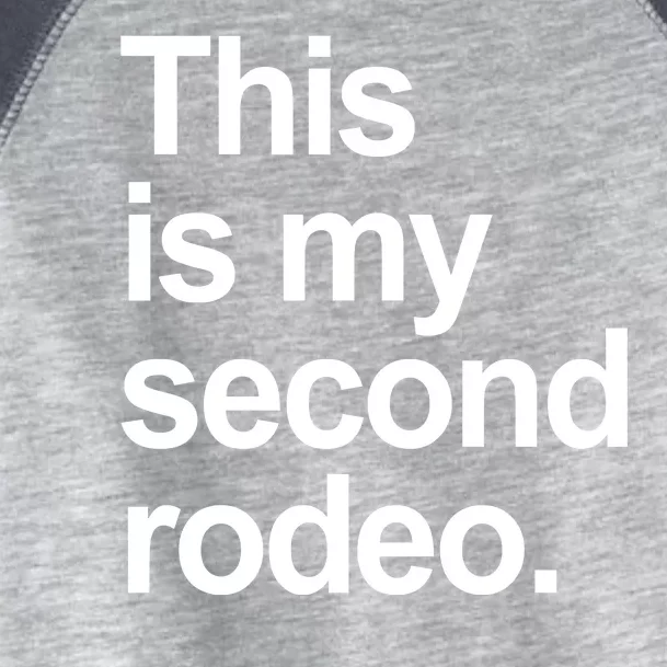 This Is My Second Rodeo Toddler Fine Jersey T-Shirt