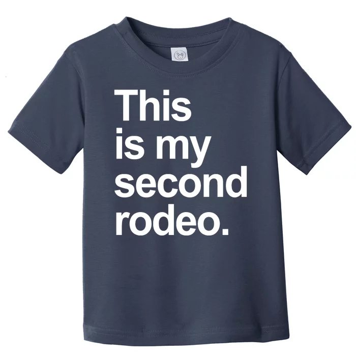 This Is My Second Rodeo Toddler T-Shirt