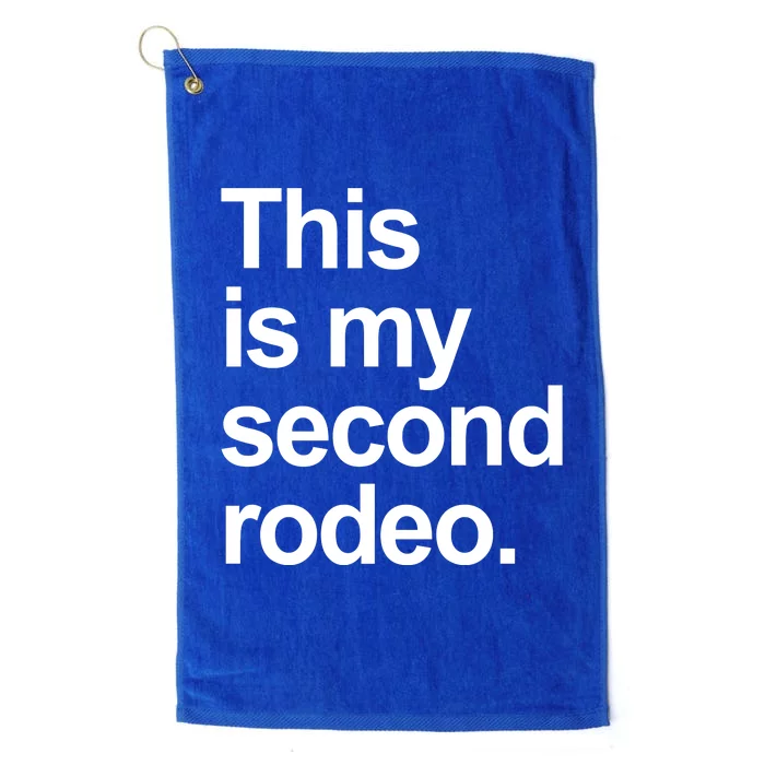 This Is My Second Rodeo Platinum Collection Golf Towel