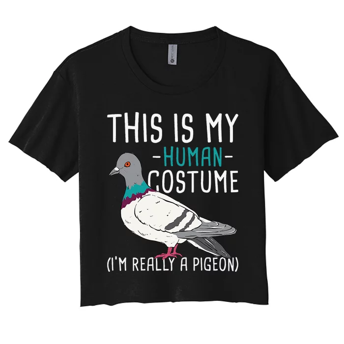 This Is My Human Costume Pigeon Racing Lover Bird Breeder Women's Crop Top Tee