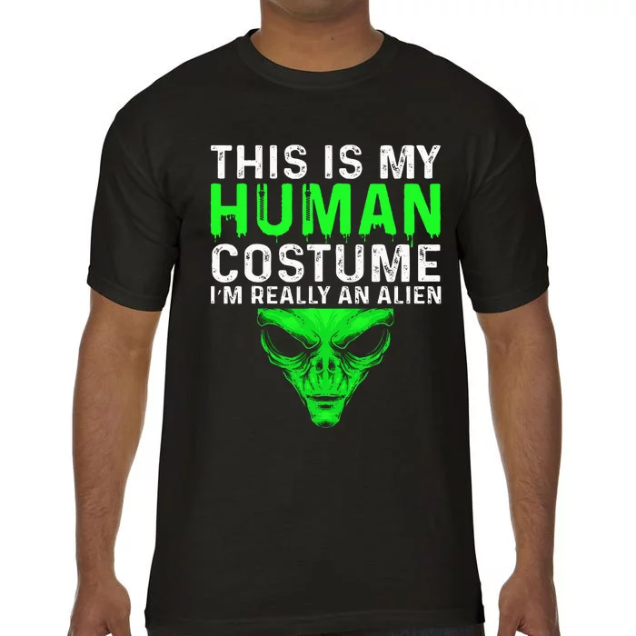 This Is My Human Costume Im Really An Alien Halloween Comfort Colors T-Shirt