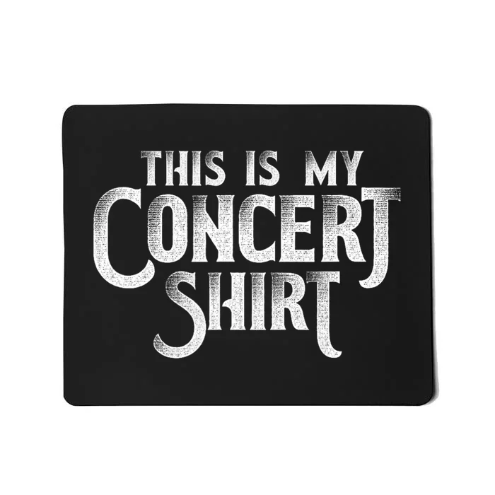 This Is My Concert Funny Music Lover Mousepad