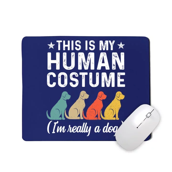 This Is My Human Costume I'm Really A Dog Retro Halloween Mousepad