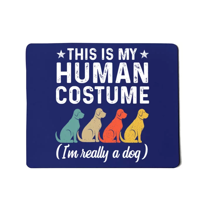 This Is My Human Costume I'm Really A Dog Retro Halloween Mousepad