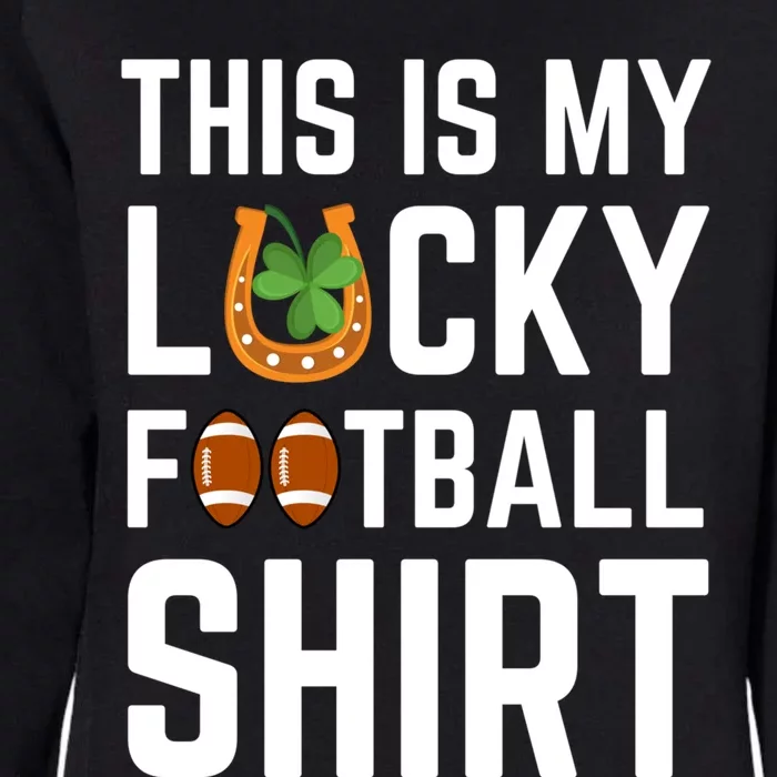 This Is My Lucky Football Cool Gift Sport Game St Patrick's Day Gift Womens California Wash Sweatshirt