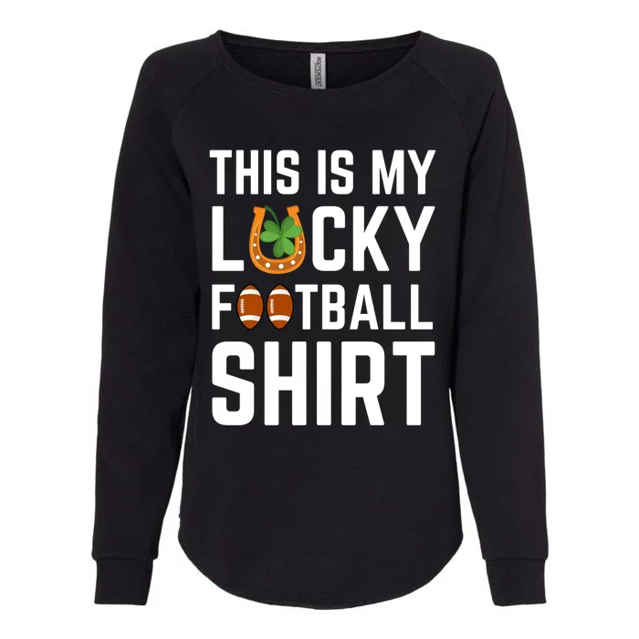 This Is My Lucky Football Cool Gift Sport Game St Patrick's Day Gift Womens California Wash Sweatshirt