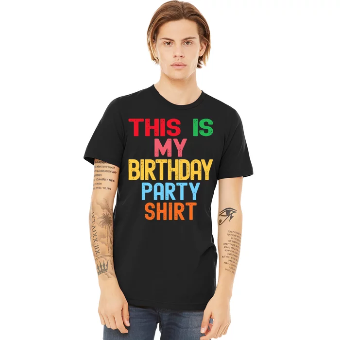 This Is My Birthday Party Premium T-Shirt