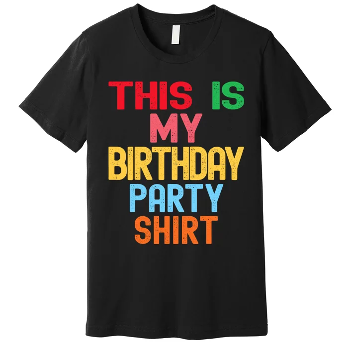 This Is My Birthday Party Premium T-Shirt