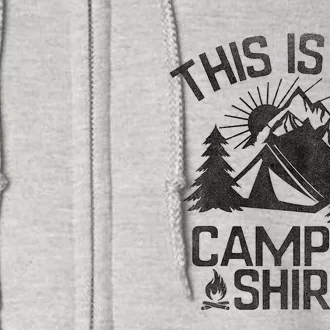 This Is My Camping Shirt_ Camp Funny Camper Full Zip Hoodie