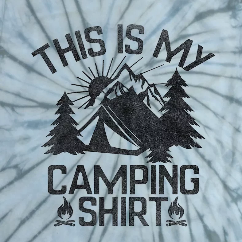 This Is My Camping Shirt_ Camp Funny Camper Tie-Dye T-Shirt