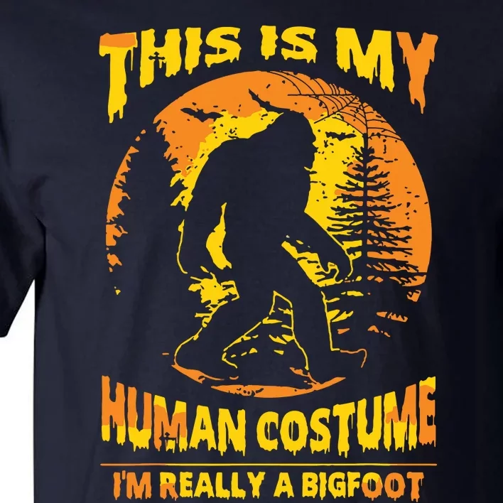 This Is My Human Costume I'm Really A Bigfoot Tall T-Shirt