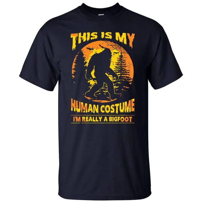 This Is My Human Costume I'm Really A Bigfoot Tall T-Shirt