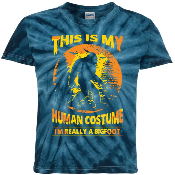 This Is My Human Costume I'm Really A Bigfoot Kids Tie-Dye T-Shirt