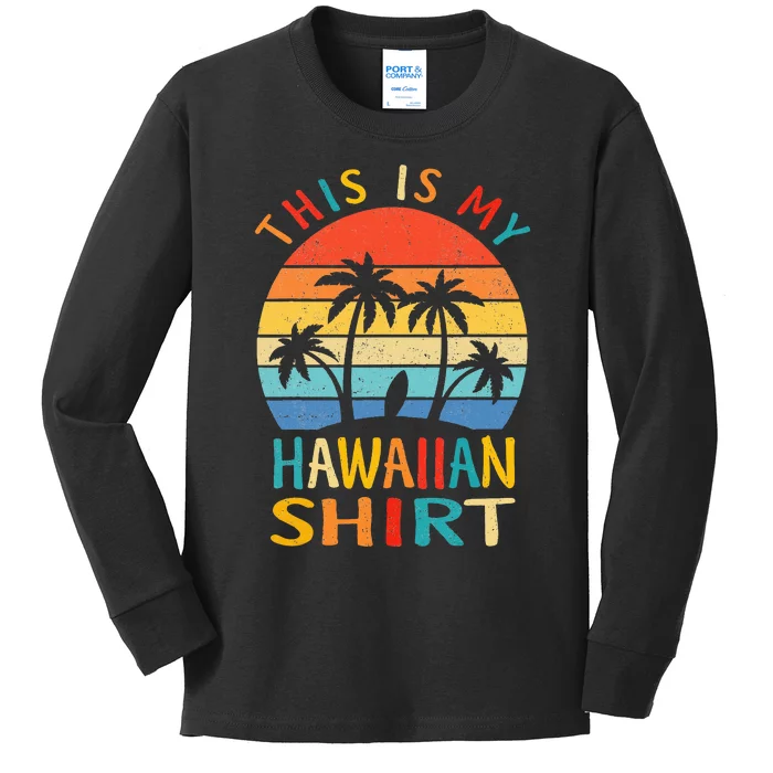 This Is My Hawaiian Tropical Luau Costume Party Hawaii Kids Long Sleeve Shirt