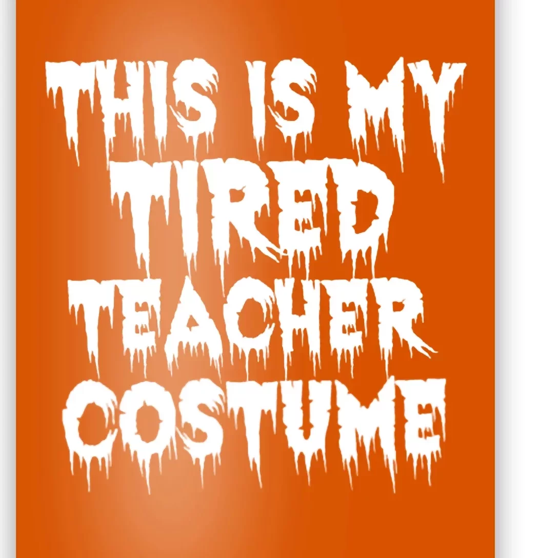 This Is My Tired Teacher Costume Halloween Educator Poster